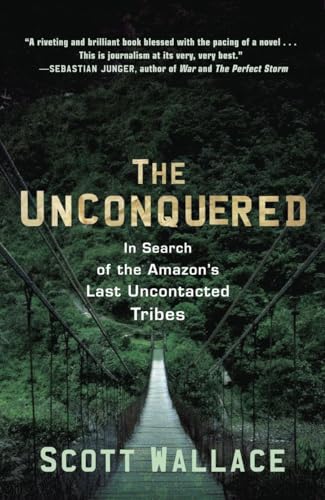 The Unconquered: In Search of the Amazon's Last Uncontacted Tribes von Broadway Books